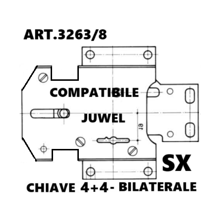 Art.3263-8 compatibile Juwel (SX) ATTENZIONE: INSERIMENTO CHIAVE POSTERIORE